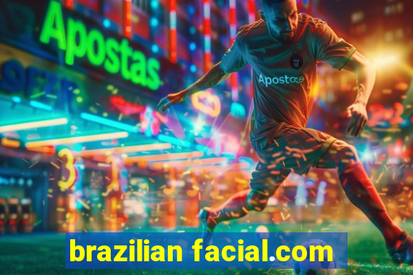 brazilian facial.com